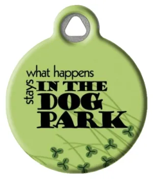 What Happens in the Dog Park...Pet ID Tag